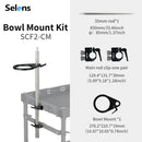 Selens Bowl Mount Kit || SCF2-CM